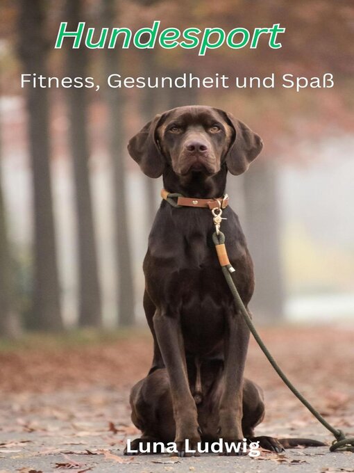 Title details for Hundesport, Fitness, Gesundheit und Spaß by Luna Ludwig - Available